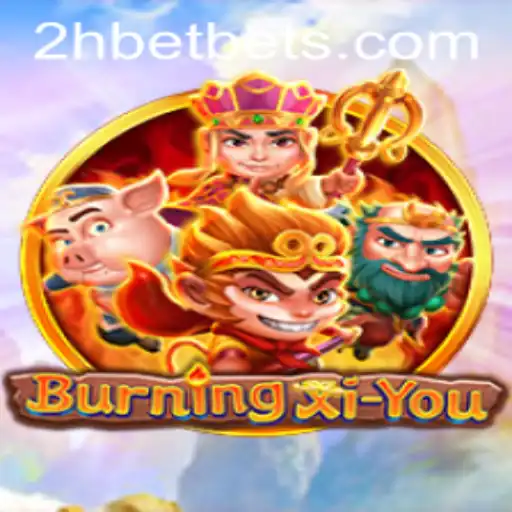 Discover the Enchanting World of BurningXiYou: A Thrilling Adventure with 2Hbet